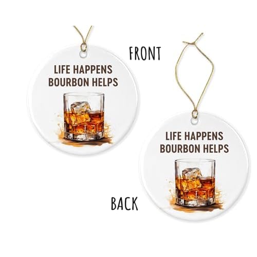 Life Happens Bourbon Helps - Christmas Ornament - Whiskey Decoration - Funny Tree Ornament Printed on Both Sides