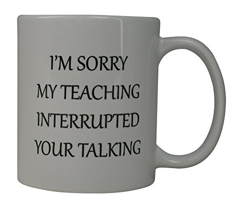 Funny Teacher Coffee Mug - Best Teacher Gift for Teachers Appreciation