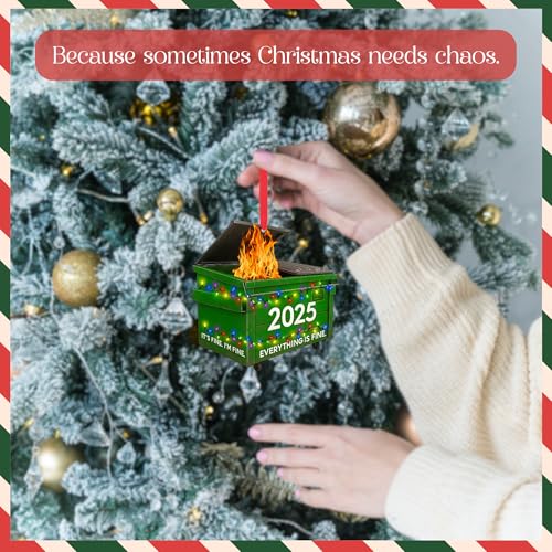 Dumpster Fire Ornament 2025 ? Funny Ornament, Everything is Fine Hanging Decoration, Small Funny Christmas Decor, Hilarious Christmas, Novelty Gag Gift for Friends