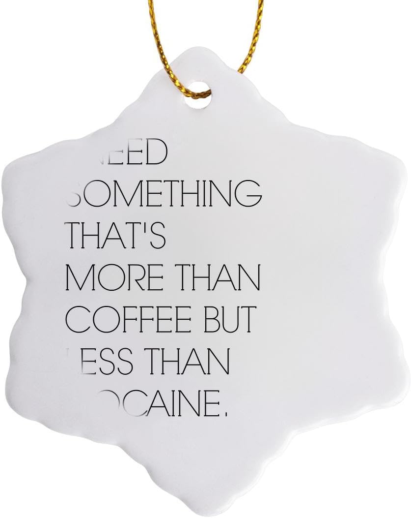 3dRose Snowflake Ornament - 'More Than Coffee, Less Than Cocaine' Porcelain, 3-Inch