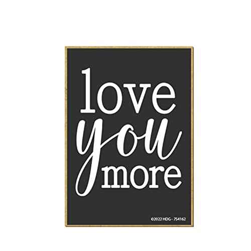 Honey Dew Gifts, Love You More, 3.5 inch by 2.5 inch, Made in USA, Locker Decorations, Refrigerator Magnets, Fridge Magnet, Decorative Magnets, Inspirational Magnets, 754162
