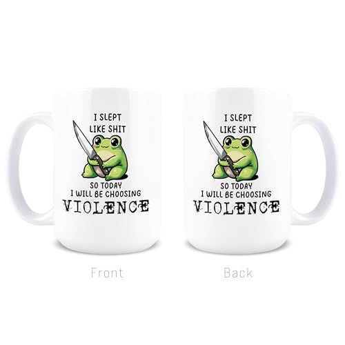 Hogg 15oz Funny Ceramic Frog Mug - I Slept Like S, Choose Violence Gag Gift
