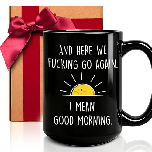 Funny Coffee Mug Gift for Men Women - Here We F cking Go Again - Adult Humor Drinkware