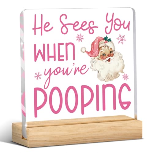 Christmas Bathroom Decor, Funny Pink Christmas Decorations, Santa Claus Acrylic Bathroom Table Decoration He Sees You When You're Pooping Sign, Home Shelf Desk Decor for Toilet 4x4 Inches
