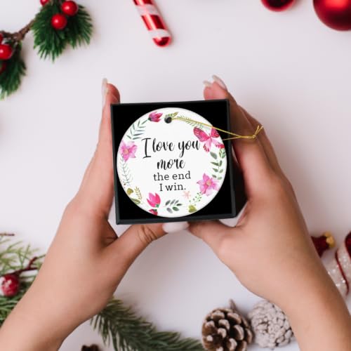I Love You More the End I Win Christmas Ornament Ceramic Keepsake 2.95in with Box (Variation of THIS listing)