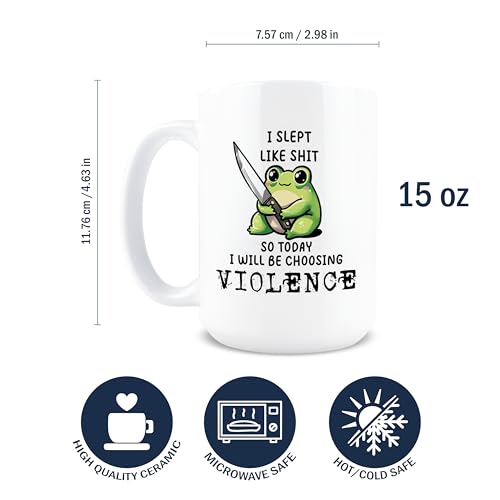 Hogg 15oz Funny Ceramic Frog Mug - I Slept Like S, Choose Violence Gag Gift