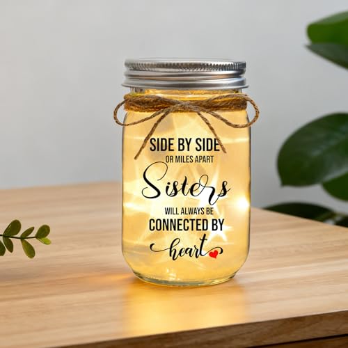 Sister Gifts Mason Jar Night Light – Side by Side or Miles Apart, Sisters Connected by Heart (Variation: Sisters)