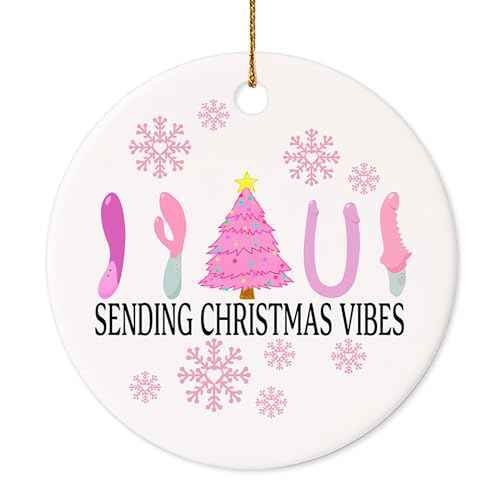 2025 Christmas Ornament - Sending Christmas Vibes Ceramic Ornament, Funny Christmas Ornaments, Naughty Ornaments for Adults, Hilarious for Adults