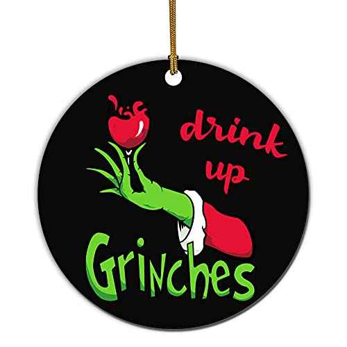 Drink Up Grinches Ornament Ceramic Xmas Ornament Christmas Tree Hanging Ornament Xmas Gift Christmas Ornaments