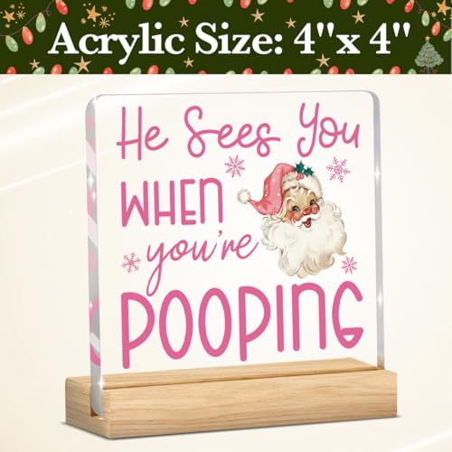 Christmas Bathroom Decor, Funny Pink Christmas Decorations, Santa Claus Acrylic Bathroom Table Decoration He Sees You When You're Pooping Sign, Home Shelf Desk Decor for Toilet 4x4 Inches