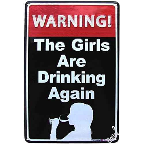 Eletina Danger Warning The Girls are Drinking Again Funny Us Made Metal Bar Pub Wall Decor Vintage Aluminum Plates Printed Christmas Sign Plaque, 812, Red Black (Home & Kitchen)