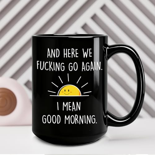 Funny Coffee Mug Gift for Men Women - Here We F cking Go Again - Adult Humor Drinkware