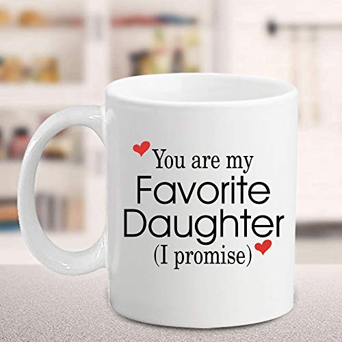 Funny Daughter Coffee Mug 11oz - You Are My Favorite Daughter Gift Birthday Christmas Humor