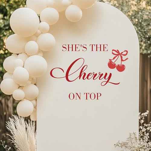 She's The Cherry On Top Balloon Arch Backdrop Decor Decal,She's The Cherry On Top Wall Decal,Sweet Theme Baby Shower Bridal Shower Decor, Anniversary Birthday Party Photo Shoot Props Supplies