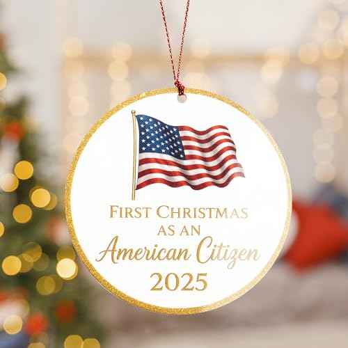 First Christmas as American Citizen Ornament 2025 ? Patriotic American Flag Christmas Ornament ? Citizenship Gift for New US Citizen ? USA Immigration Celebration Keepsake