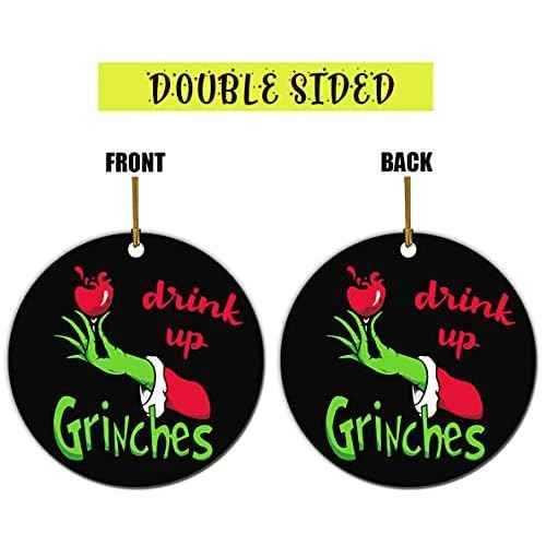 Drink Up Grinches Ornament Ceramic Xmas Ornament Christmas Tree Hanging Ornament Xmas Gift Christmas Ornaments