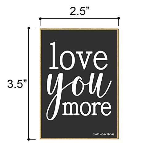 Honey Dew Gifts, Love You More, 3.5 inch by 2.5 inch, Made in USA, Locker Decorations, Refrigerator Magnets, Fridge Magnet, Decorative Magnets, Inspirational Magnets, 754162