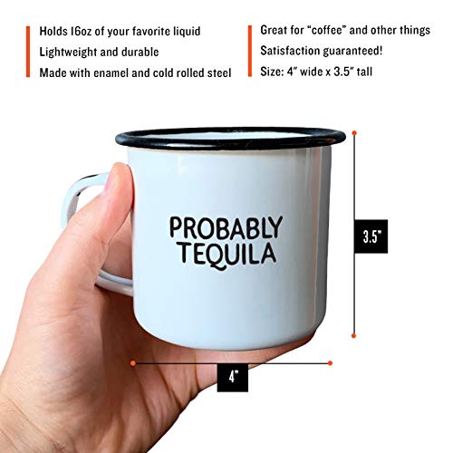 Probably Tequila Enamel Coffee Mug — 16oz, Double-Sided Gift for Tequila Lovers