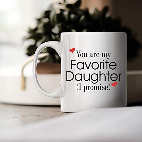 Funny Daughter Coffee Mug 11oz - You Are My Favorite Daughter Gift Birthday Christmas Humor