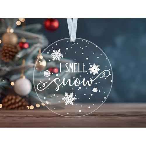 I Smell Snow Ornament - Unique Merry Christmas - Xmas Tree Decoration - Acrylic Ornament with White Ribbon - Free Box - Happy Holiday