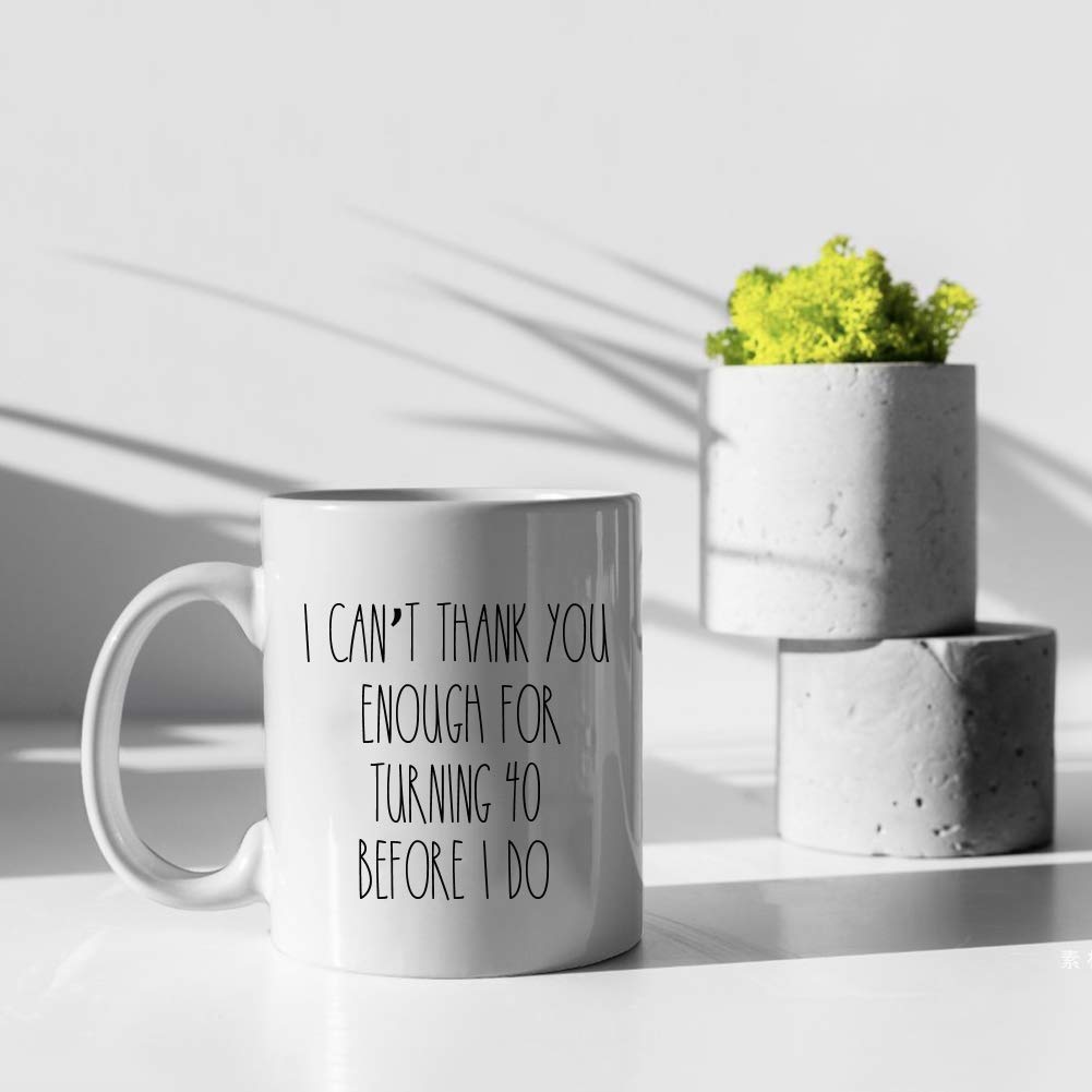 I Can Not Thank You Enough for Turning 40 Before I Do Mug,40th Birthday Gifts for Women,Funny 1982 40 Year Old Birthday Gifts 11 oz Coffee Mugs for Her, Friend, Mom, Sister, Wife