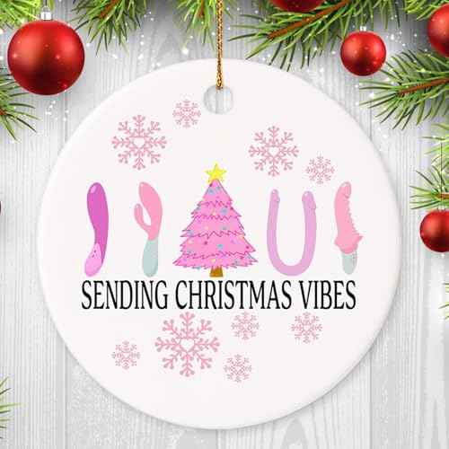 2025 Christmas Ornament - Sending Christmas Vibes Ceramic Ornament, Funny Christmas Ornaments, Naughty Ornaments for Adults, Hilarious for Adults