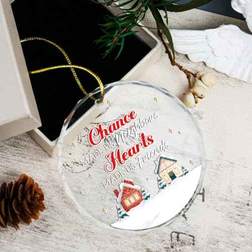 Neighbor Friendship Gifts,Neighbor Gifts for Christmas Birthday,Chance Made Us Neighbors Hearts Made Us Friends Crystal Hanging Ornament