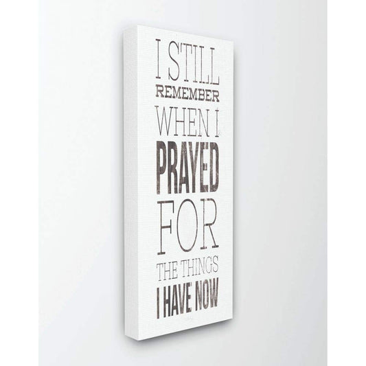 Stupell Industries 'Still Remember When I Prayed for Now'| Canvas Art