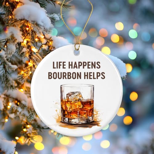 Life Happens Bourbon Helps - Christmas Ornament - Whiskey Decoration - Funny Tree Ornament Printed on Both Sides