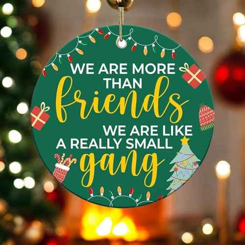 2025 Christmas Ornament - We're More Than Friends Small Gang Ceramic Ornament, for Women, Men, Brother, Sister, Bestie, Friends - Friendship Ornament