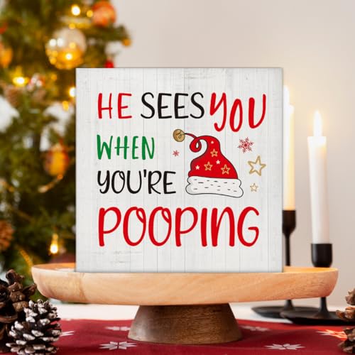 Christmas Bathroom Decorations - Funny Christmas Decor, He Sees You When You're Pooping Bathroom Wooden Sign, Home Decor for Desk Table Shelf 5 X 5 Inches