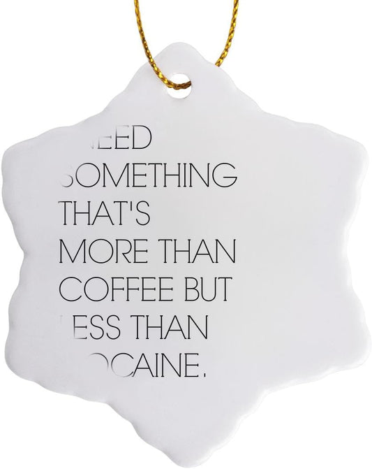 3dRose Snowflake Ornament - 'More Than Coffee, Less Than Cocaine' Porcelain, 3-Inch