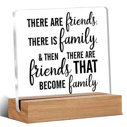 Friendship Gift Best Friends Gifts for Women Men There Are Friends There is Family Clear Desk Decorative Sign Acrylic Sign With Wooden Stand for Desk Table Shelf