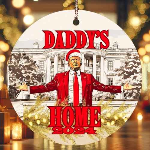 Trump Daddy's Home Christmas Ornament, Trump Inauguration Day, 2024, Acrylic, Christmas