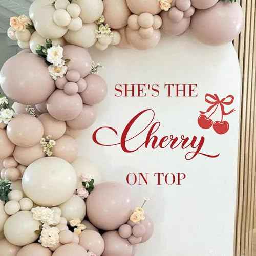 She's The Cherry On Top Balloon Arch Backdrop Decor Decal,She's The Cherry On Top Wall Decal,Sweet Theme Baby Shower Bridal Shower Decor, Anniversary Birthday Party Photo Shoot Props Supplies