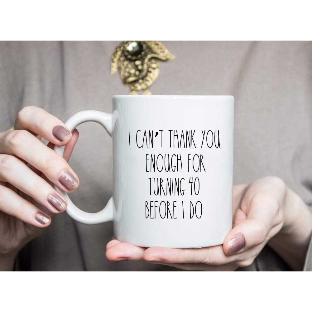 I Can Not Thank You Enough for Turning 40 Before I Do Mug,40th Birthday Gifts for Women,Funny 1982 40 Year Old Birthday Gifts 11 oz Coffee Mugs for Her, Friend, Mom, Sister, Wife