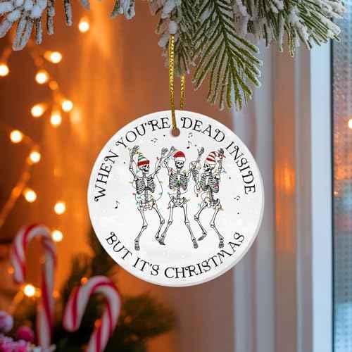 Funny Skeleton Ornament Gifts - When You're Dead Inside But It's Christmas Ornament - Ceramic Ornament Xmas Tree Decor - 2 Side Printed Ornaments