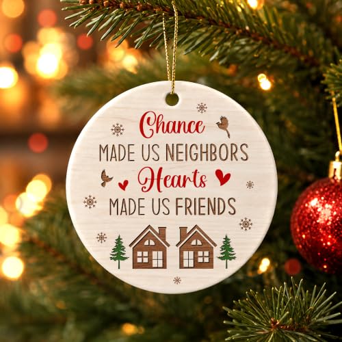 Neighbor Christmas Ornament 2026 - Chance Made Us Neighbors Hearts Made Us Friends Ceramic Keepsake, Neighbor Gift