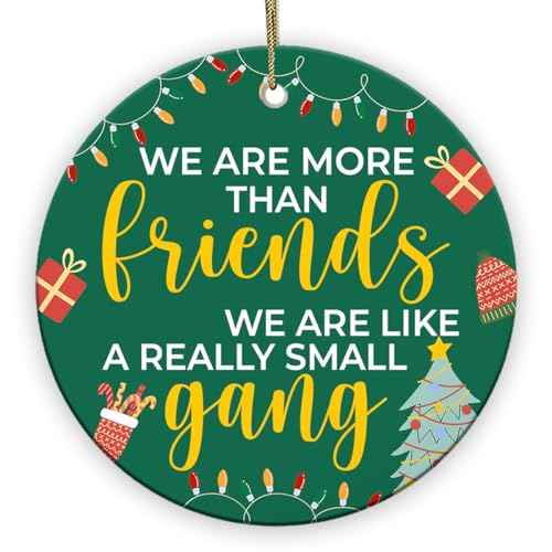 2025 Christmas Ornament - We're More Than Friends Small Gang Ceramic Ornament, for Women, Men, Brother, Sister, Bestie, Friends - Friendship Ornament