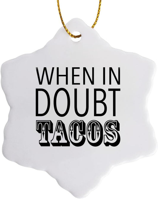 3D Rose Snowflake Ornament - 'When in Doubt, Tacos' - Holiday Decor, 3 Inch