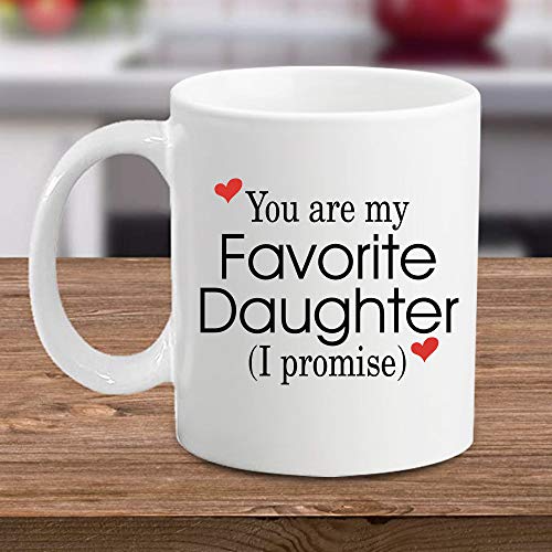 Funny Daughter Coffee Mug 11oz - You Are My Favorite Daughter Gift Birthday Christmas Humor