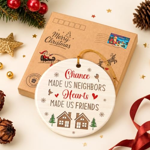 Neighbor Christmas Ornament 2026 - Chance Made Us Neighbors Hearts Made Us Friends Ceramic Keepsake, Neighbor Gift
