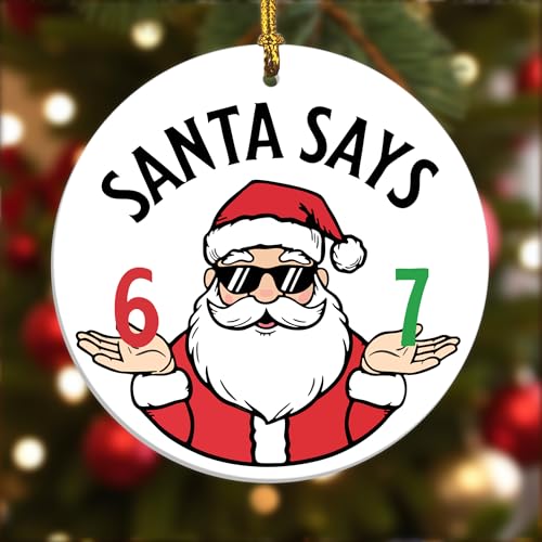 Emotional Uplifting Santa Says 67 Meme Christmas Ornament - Funny Holiday Decor