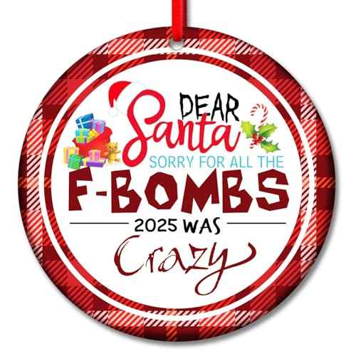 SICOHOME Funny Christmas Ornament 2025 - Dear Santa Sorry for All The F-Bombs 2025 was Crazy, 3" Funny Ornaments for Adults Arcylic Inappropriate Naughty Christmas Ornament