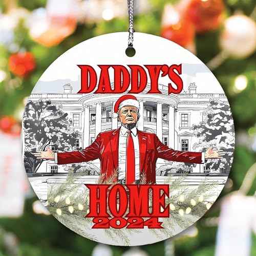 Trump Daddy's Home Christmas Ornament, Trump Inauguration Day, 2024, Acrylic, Christmas