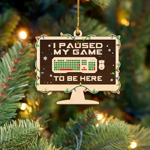 I Paused My Game to Be Here - Funny Gamer Ornament, Video Game Christmas Keepsake