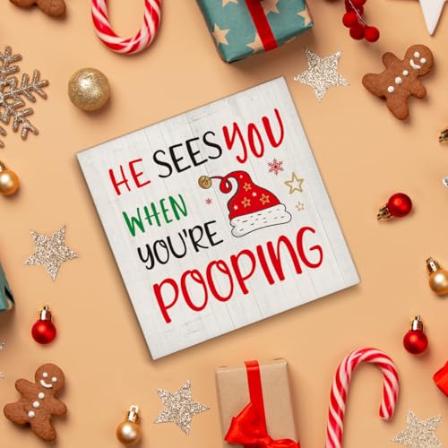 Christmas Bathroom Decorations - Funny Christmas Decor, He Sees You When You're Pooping Bathroom Wooden Sign, Home Decor for Desk Table Shelf 5 X 5 Inches