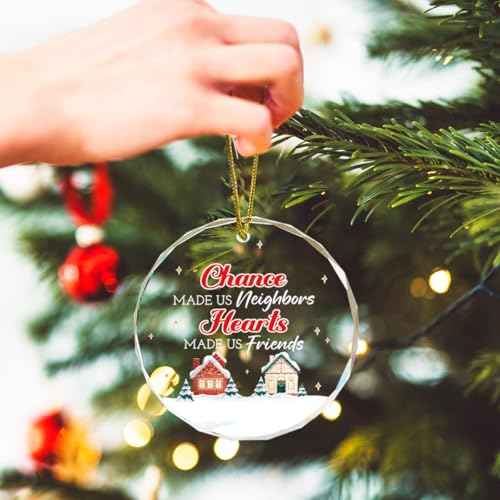 Neighbor Friendship Gifts,Neighbor Gifts for Christmas Birthday,Chance Made Us Neighbors Hearts Made Us Friends Crystal Hanging Ornament