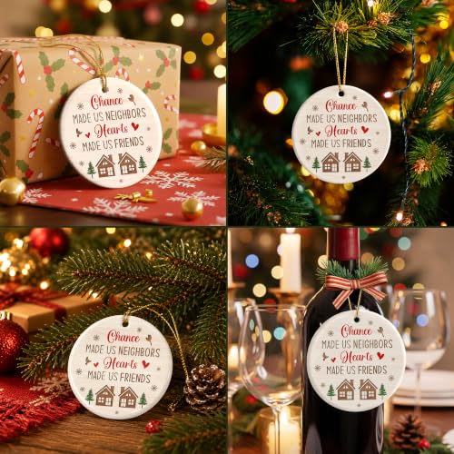 Neighbor Christmas Ornament 2026 - Chance Made Us Neighbors Hearts Made Us Friends Ceramic Keepsake, Neighbor Gift