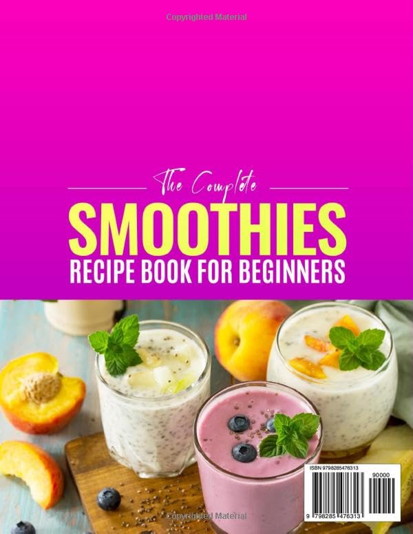Smoothies Recipe Book by The Complete - Vibrant Beginner's Guide to Healthy Breakfast, Detox, and Keto Smoothies
